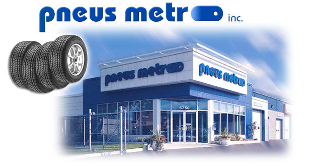 Bienvenue - Welcome  to Pneus Metro!